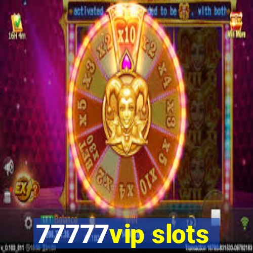 77777vip slots